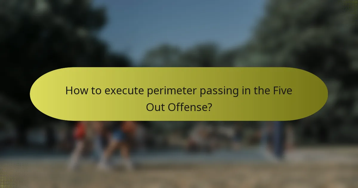How to execute perimeter passing in the Five Out Offense?